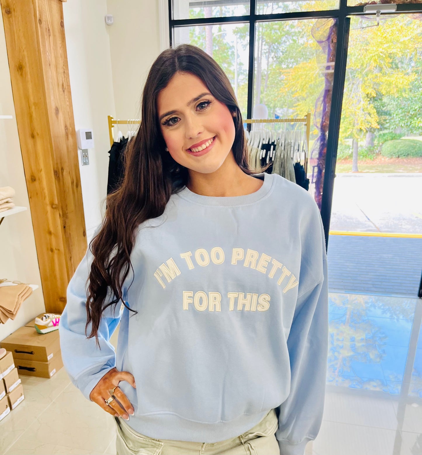 I’M TOO PRETTY SWEATSHIRT